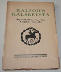 Kalpojen kalskeesta - Vapaustaistelun muistoja Karjalan rintamalta