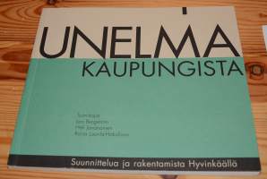 Unelma kaupungista  suunnittelua ja rakentamista Hyvinkäällä