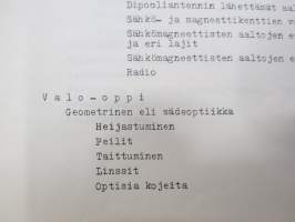 Teknillisen opiston fysiikka - Mekaanisista värähtelyistä ja aalloista, Äänestä, Sähkömagneettisista värähtelyistä ja aalloista, Valosta, Atomien rakenteesta