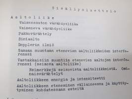 Teknillisen opiston fysiikka - Mekaanisista värähtelyistä ja aalloista, Äänestä, Sähkömagneettisista värähtelyistä ja aalloista, Valosta, Atomien rakenteesta
