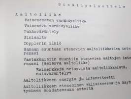 Teknillisen opiston fysiikka - Mekaanisista värähtelyistä ja aalloista, Äänestä, Sähkömagneettisista värähtelyistä ja aalloista, Valosta, Atomien rakenteesta