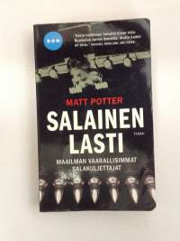 Salainen lasti. Maailman vaarallismmat salakuljettajat.