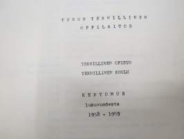 Turun Teknillinen Oppilaitos - Teknillinen Opisto - Teknillinen koulu kertomus lukuvuodesta 1958-1959