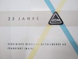 Vereignite Deutsche Metallwerke VDM A.G. 25 Jahre Heddenheimer Kupferwerk, Basse &amp; Selve, C. Heckmann, Zweigniederlassung Köln, Süddeutsche Metallundustrie...