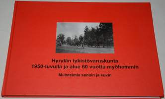 Hyrylän tykistövaruskunta 1950-luvulla ja 60 vuotta myöhemmin