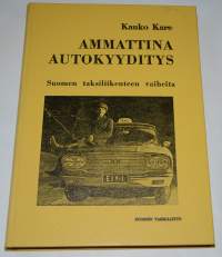 Ammattina autokyyditys. Suomen taksiliikenteen vaiheita