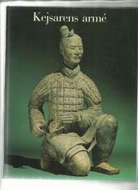 Kejsarens arme : Soldater och hästar av lergods från Qin Shihuangs grav