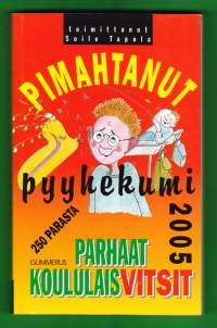 Pimahtanut pyyhekumi - Parhaat koululaisvitsit 2005. 250 parasta