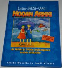 Nooan arkki  lasten musi-kaali eli Söötin ja Töötin lauluaapinen aasista ötökkään