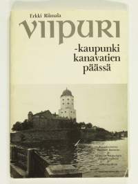 Viipuri – kaupunki kanavatien päässä