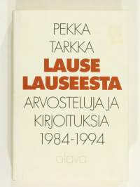 Lause lauseesta – Arvosteluja ja kirjoituksia 1984–1994