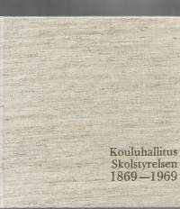 Kouluhallitus Skolstyrelsen 1869-1969