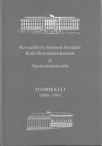 Keisarillisen Suomen Senaatin Kirkollistoimituskunnan ja Opetusministeriön Matrikkeli 1809-1993