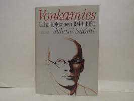 Vonkamies. Urho Kekkonen 1944 -1950