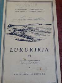 Lukukirja 6/ yläkoulun yläluokkain toinen vuosikurssi. F.A. Håstesko, Jaakko Laurila, Juho Jussila, Severi Kantola. P.1931, sivuja 160.