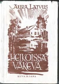 Heikoissa väkevä