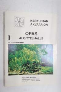 Keskustan Akvaario - Opas (akvaarioharrastuksen) aloittelijalle 1 - Akvaarion alkeet