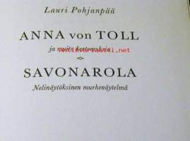 Anna von Toll ja muita kertomuksia - Savonarola - nelinäytöksinen murhenäytelmä