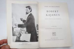 Robert Kajanus - Hänen elämänsä ja toimintansa