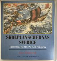 Skolplanschernas Sverige - Historia, hantverk och religion