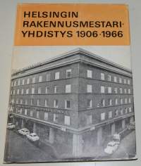 Helsingin rakennusmestariyhdistys 1906-1966