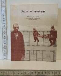 Pälksaari 1925-1945 - Piirisairaala rajan tuntumassa - sairaala sodan jaloissa