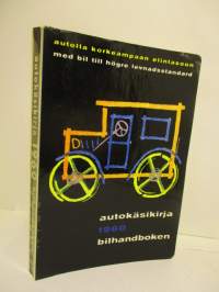 Autokäsikirja - Bilhandboken 1960 - Autolla korkeampaan elintasoon - Med bil till högre levnadsstandard -kuvasto ja tekniset tiedot