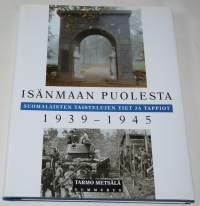 Isänmaan puolesta 1939-1945 suomalaisten taistelujen tiet ja tappiot