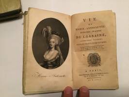 Itävallan arkkiherttuattaren, Ranskan kuningattaren ja Navarran Marie-Antoinette-Joseph-Jeanne De Lorrainen elämä 1-3