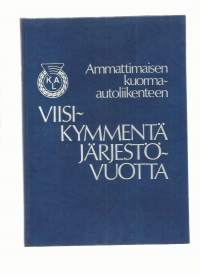 Ammattimaisen kuorma-autoliikenteen viisikymmentä järjestövuotta     Kirja Melin, Jyrki ;  Suomen kuorma-autoliitto