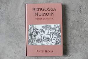 Rengossa muinoin - tarua ja totta