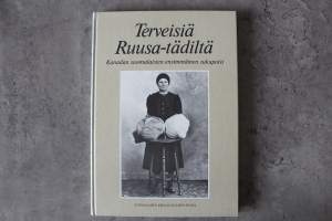 Terveisiä Ruusa-tädiltä. Kanadan suomalaisten ensimmäinen sukupolvi