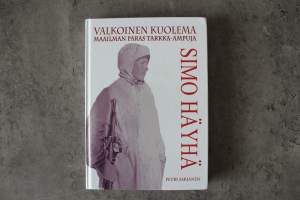 Valkoinen kuolema -Talvisodan tarkka-ampuja Simo Häyhän tarina
