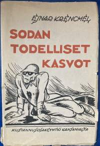 Sodan todelliset kasvot - Mitä maailmansodan sotilaat ovat kertoneet