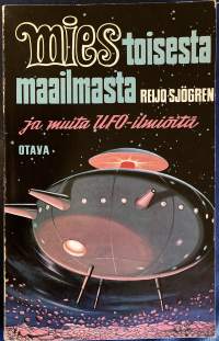 Mies toisesta maailmasta ja muita UFO-ilmiöitä