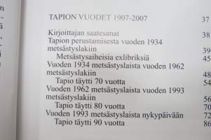 Sata ajast´aikaa jahtia ja taikaa Metsästysseura Tapio 1907-2007 -hunting club history