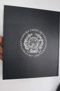 Sata ajast´aikaa jahtia ja taikaa Metsästysseura Tapio 1907-2007 -hunting club history