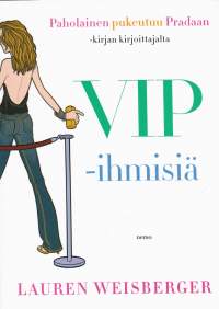 VIP-ihmisiä, 2006. 3.p. Bette Robinson  kyllästyy työhönsä arvostetussa investointipankissa ja siirtyy viihdemaailman PR-toimiston palvelukseen.