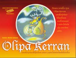 Olipa kerran, 2004. Satukirjoituskilpailun satoa Lapin läänin koululaisilta.