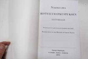 Näkökulmia risteilymatkustuksen historiaan - Perspektiv på kryssningsturismens historia - Perspectives on the history of Cruise Travel -Forum Marinum 2015 vuosikirja