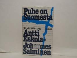 Puhe on Suomesta. Kirjeitä 1979-1980