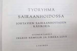 Työryhmä sairaanhoidossa - Johtavien sairaanhoitajien käsikirja