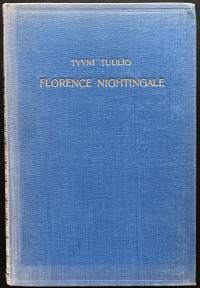 Florence Nightingale - Nykyaikaisen sairaanhoidon luoja