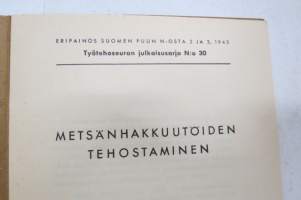 Metsänhakkuutöiden tehostaminen, 1943 -sota-aikainen pyrkimys tehostaa hakkuutöitä, kurssien ja opetuksen järjestelytyön opas