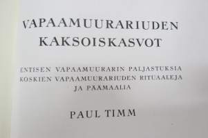 Vapaamuurariuden kaksoiskasvot - Entisen vapaamuurarin paljastuksia koskien vapaamuurariuden rituaaleja ja päämaalia - Jakaja Viitasaaren Isänmaallinen Kerho