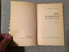 &quot;Jees, punamultaa&quot; sanoi kersantti Ryhmy.