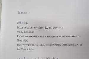 Teollisen yhdyskunnan murros - Tapaus Högfors: Vanha perinne ja uudet visiot