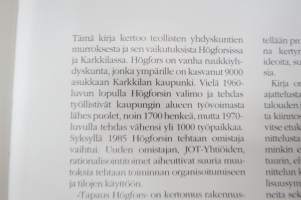 Teollisen yhdyskunnan murros - Tapaus Högfors: Vanha perinne ja uudet visiot