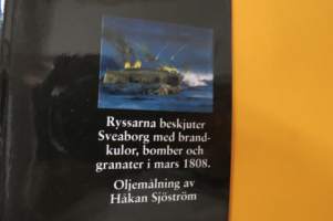 Sjöfästningen Sveaborgs (Sveaborg - Suomenlinna) fall 1808 - förräderi eller krigslist