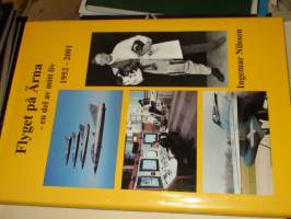 Flyget på Ärna - en del av mitt liv 1952-2001 Uppsala-Ärna lentokenttä